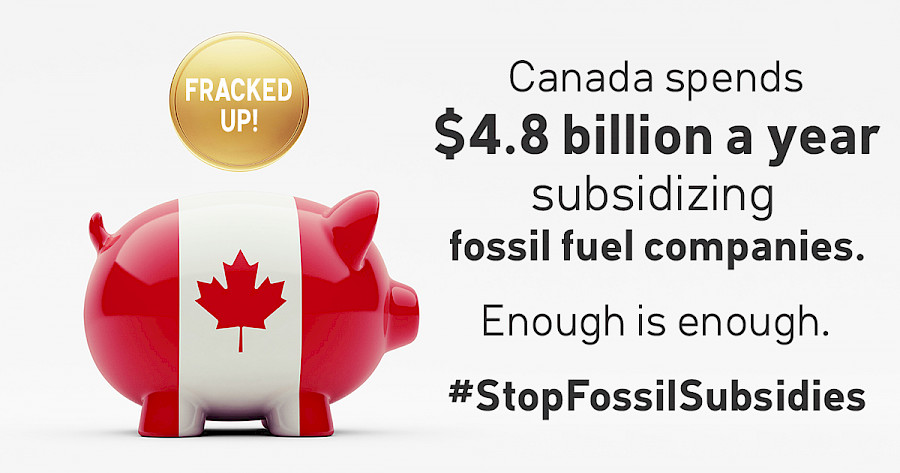 Canada spends $4.8 billion on fossil fuel subsidies