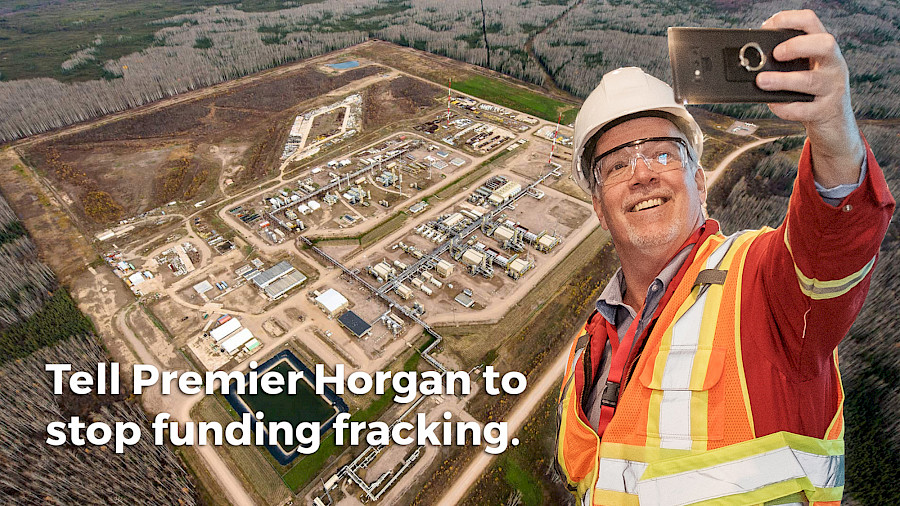 Premier John Horgan taking a selfie in front of a fracking site in B.C. Text reads 